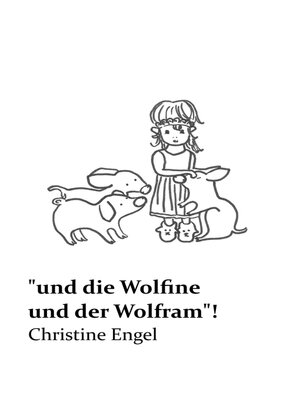 cover image of "und die Wolfine und der Wolfram"!